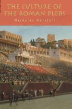 The Culture of the Roman Plebs af Nicholas Horsfall
