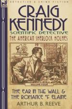 Craig Kennedy-Scientific Detective
