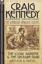 Craig Kennedy-Scientific Detective af Arthur B Reeve