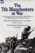 The 7th Manchesters at War af Gerald B Hurst