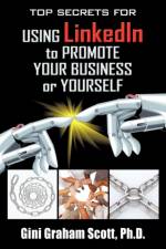 Top Secrets for Using LinkedIn to Promote Your Business or Yourself af PH D Gini Graham Scott