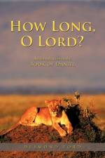 How Long, O Lord? af Desmond Ford