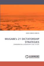 MUGABE's 21 DICTATORSHIP STRATEGIES af John Chibaya Mbuya