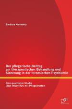 Der pflegerische Beitrag zur therapeutischen Behandlung und Sicherung in der forensischen Psychiatrie af Barbara Kummetz