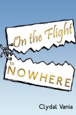On the Flight to Nowhere af Clydal Vania