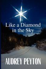 Like a Diamond in the Sky af Audrey Peyton