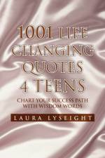 1001 Life Changing Quotes 4 TEENS af Laura Lyseight