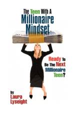 The Teen With A Millionaire Mindset af Laura Lyseight
