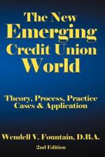 The New Emerging Credit Union World af D.B.A. Wendell V. Fountain