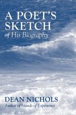 Poet's Sketch of His Biography af Dean Nichols