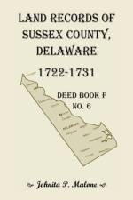 Land Records of Sussex County, Delaware, 1722-1731 af Johnita P Malone