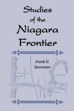 Studies of the Niagara Frontier af Frank H Severance