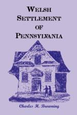 Welsh Settlement of Pennsylvania af Charles H Browning