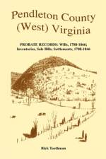 Pendleton County, (West) Virginia, Probate Records af Rick Toothman