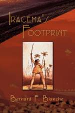 Iracema's Footprint af Bernard F Blanche