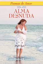 Alma Desnuda, Poemas de Amor af Esperanza Gamboa