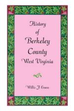 History of Berkeley County, West Virginia af Willis F Evans