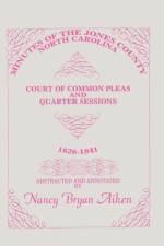 Minutes of the Jones County, North Carolina, Court of Common Pleas and Quarter Sessions, 1826-1841 af Nancy Bryan Aiken