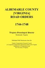Albemarle County [Virginia] Road Orders, 1744-1748. Published With Permission from the Virginia Transportation Research Council (A Cooperative Organization Sponsored Jointly by the Virginia Department of Transportation and the University of Virginia) af Virginia Genealogical Society