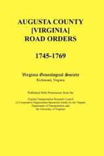 Augusta County [Virginia] Road Orders, 1745-1769. Published With Permission from the Virginia Transportation Research Council (A Cooperative Organization Sponsored Jointly by the Virginia Department of Transportation and the University of Virginia) af Virginia Genealogical Society