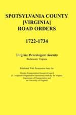 Spotsylvania County [Virginia] Road Orders, 1722-1734. Published With Permission from the Virginia Transportation Research Council (A Cooperative Organization Sponsored Jointly by the Virginia Department of Transportation and the University of Virginia) af Virginia Genealogical Society
