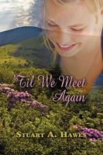 'Til We Meet Again af Stuart A Hawes