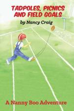 Tadpoles, Picnics and Field Goals af Nancy (Johns Hopkins University School of Medicine) Craig
