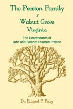 The Prestons of Walnut Grove, Virginia af Professor of Law Edward (Catholic Theological Union Chicago Illinois) Foley