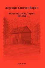 Accounts Current Book 4, Pittsylvania County, Virginia, 1805-1812 af Gayle Austin
