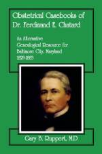 Obstetrical Casebooks of Dr. Ferdinand E. Chatard af Gary B Ruppert M D