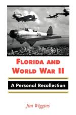 Florida and World War II af Jim Wiggins