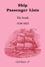 Ship Passenger Lists, The South (1538-1825) af Carl Boyer 3rd