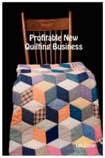 Profitable New Quilting Business af Lee Lister