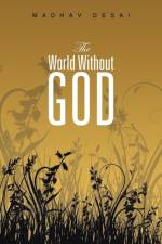 The World Without God af Madhav Desai