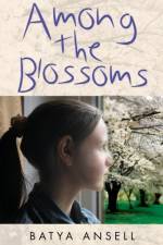 Among the Blossoms af Batya Ansell