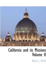 California and Its Missions Volume II af Bryan J Clinch