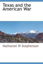 Texas and the American War af Nathaniel W Stephenson