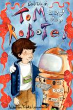 Tom und der Roboter af Gerd Ulrich