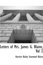 Letters of Mrs. James G. Blaine, Vol 2 af Harriett Bailey Stanwood Blaine