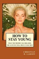 How to Stay Young af Christian D Larson