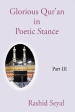 Glorious Qur'an in Poetic Stance, Part III af Rashid Seyal
