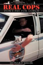 Real Cops Don't Pay For Lunch af Leonard Miller