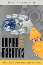 Empire Of The Machines af Martin Hepworth