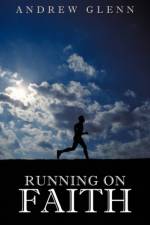 Running On Faith af Andrew Glenn
