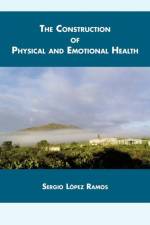 The Construction of Physical and Emotional Health af Sergio L Ramos