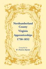Northumberland County, Virginia Apprenticeships, 1750-1852 af W Preston Haynie