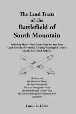The Land Tracts of the Battlefield of South Mountain af Curtis L Older