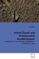 Antoni Gaudi and Friedensreich Hundertwasser af Orla Wade