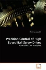 Precision Control of High Speed Ball Screw Drives af Amin Kamalzadeh