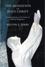Mediation of Jesus Christ af Milton S. Terry